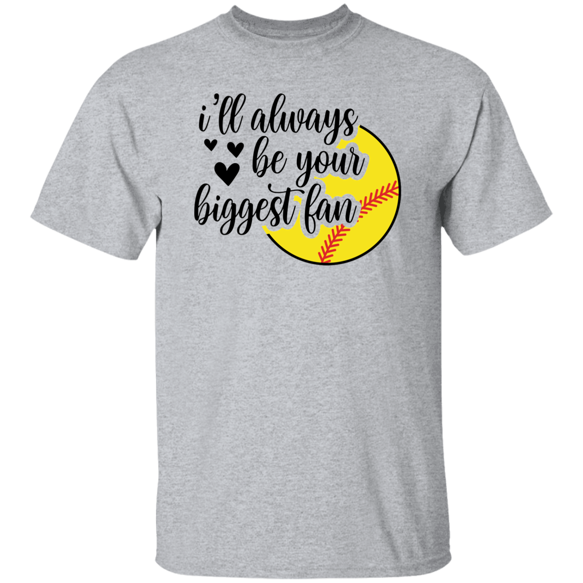 Always Your Biggest Fan T-Shirt